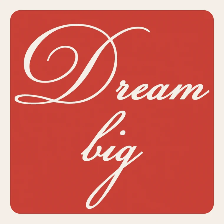 English script seal — Dream Big